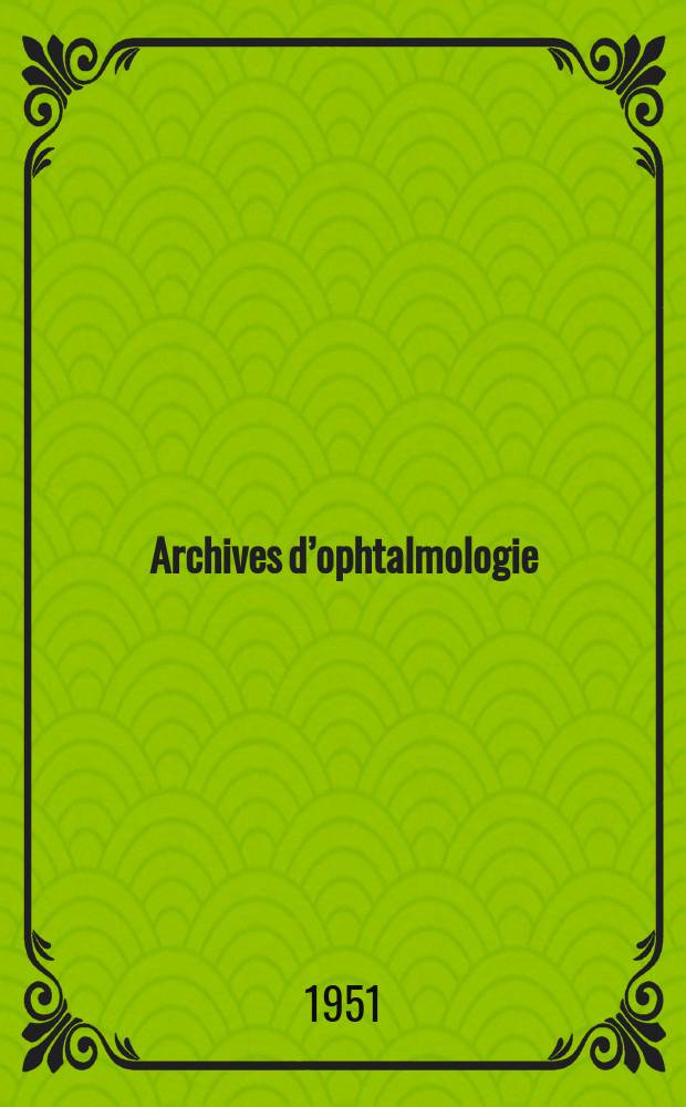 Archives d’ophtalmologie (Mémoires) Revue générale d'ophtalmologie (Analyses). T.11, №2