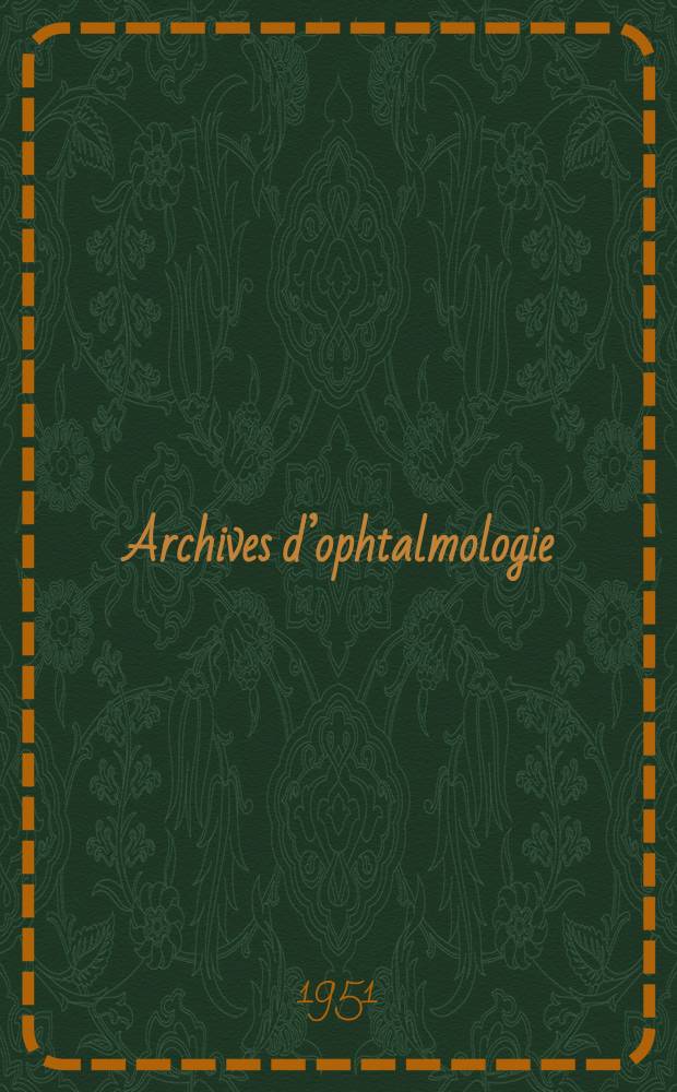 Archives d’ophtalmologie (Mémoires) Revue générale d'ophtalmologie (Analyses). T.11, №4