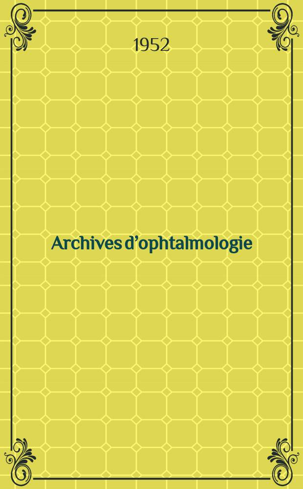 Archives d’ophtalmologie (Mémoires) Revue générale d'ophtalmologie (Analyses). T.12, №1