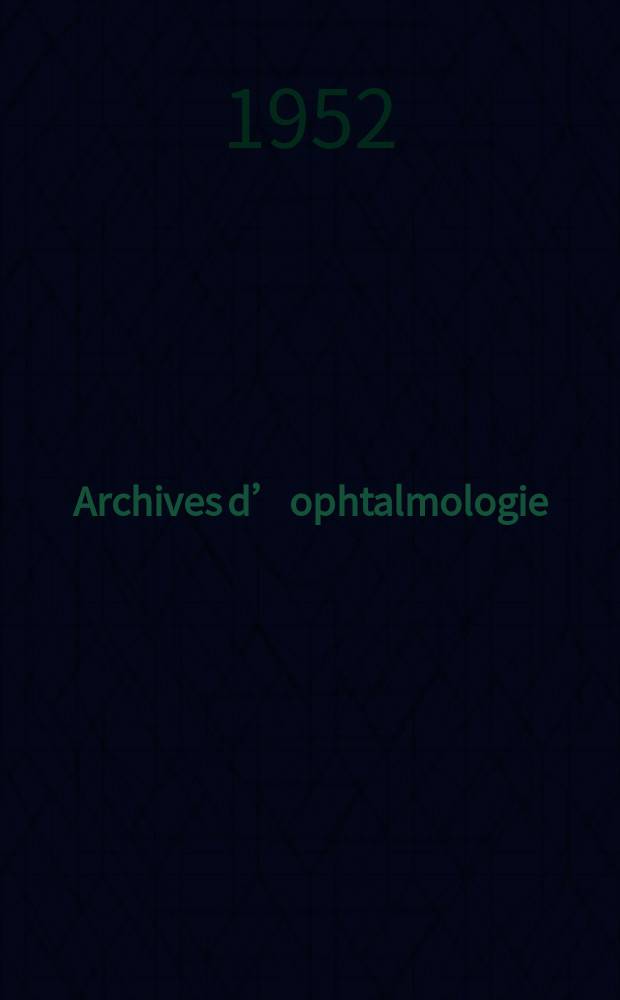 Archives d’ophtalmologie (Mémoires) Revue générale d'ophtalmologie (Analyses). T.12, №5