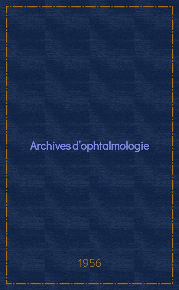 Archives d’ophtalmologie (Mémoires) Revue générale d'ophtalmologie (Analyses). T.16, №2