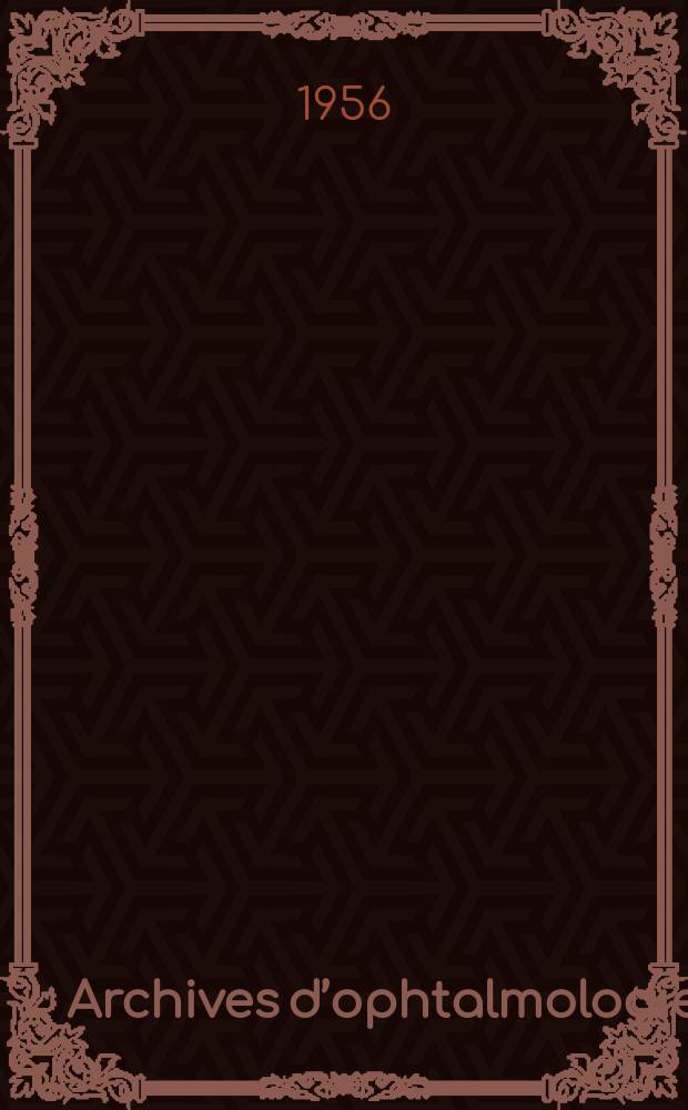 Archives d&rsquo;ophtalmologie (M&eacute;moires) Revue g&eacute;n&eacute;rale d'ophtalmologie (Analyses). T.16, №5