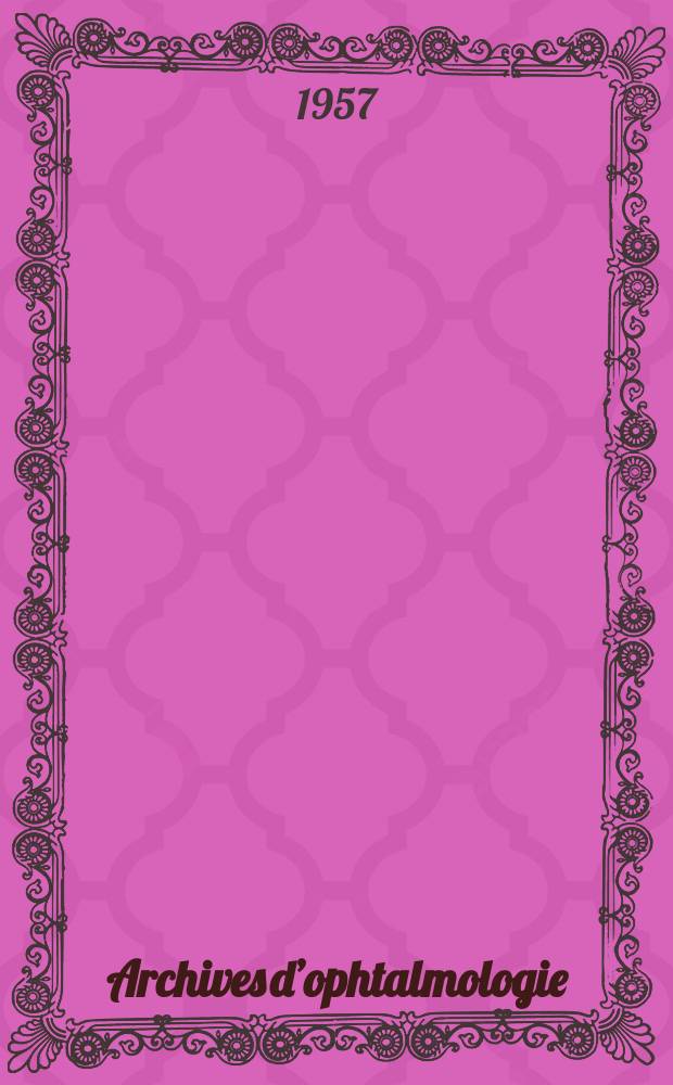 Archives d’ophtalmologie (Mémoires) Revue générale d'ophtalmologie (Analyses). T.17, №7
