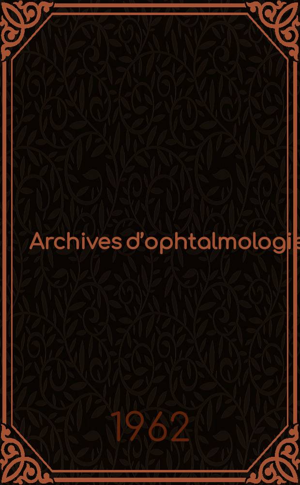 Archives d’ophtalmologie (Mémoires) Revue générale d'ophtalmologie (Analyses). T.22, №4