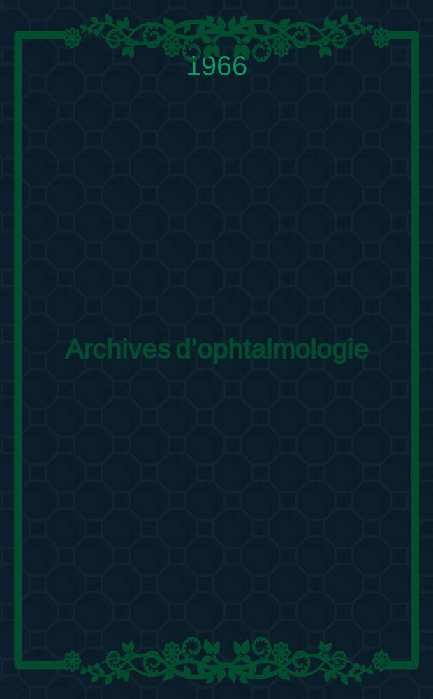 Archives d’ophtalmologie (Mémoires) Revue générale d'ophtalmologie (Analyses). T.26, №7