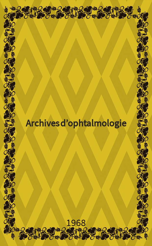 Archives d’ophtalmologie (Mémoires) Revue générale d'ophtalmologie (Analyses). T.28, №6