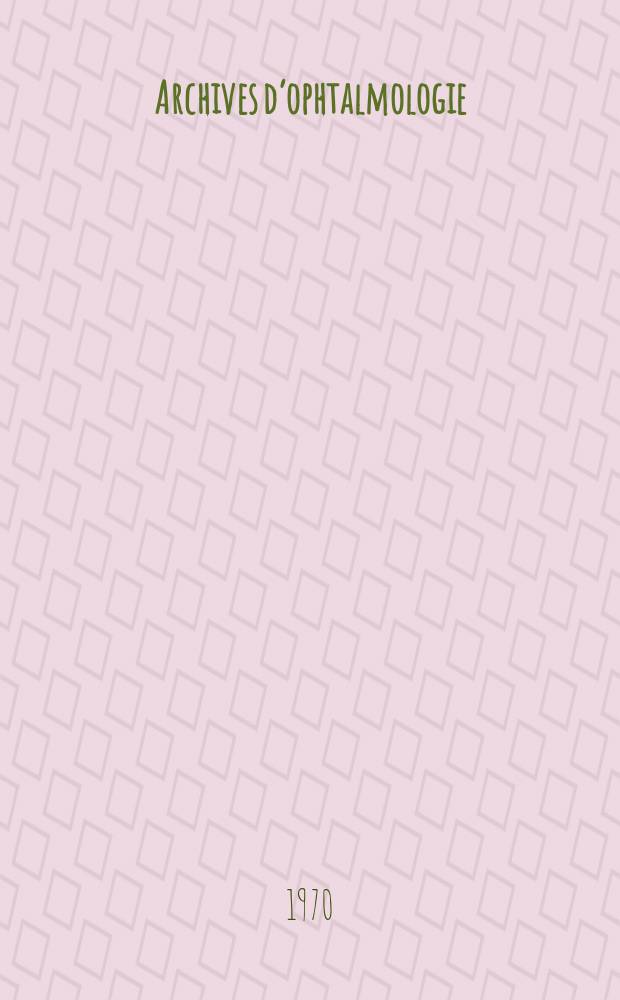 Archives d’ophtalmologie (Mémoires) Revue générale d'ophtalmologie (Analyses). T.30, №5