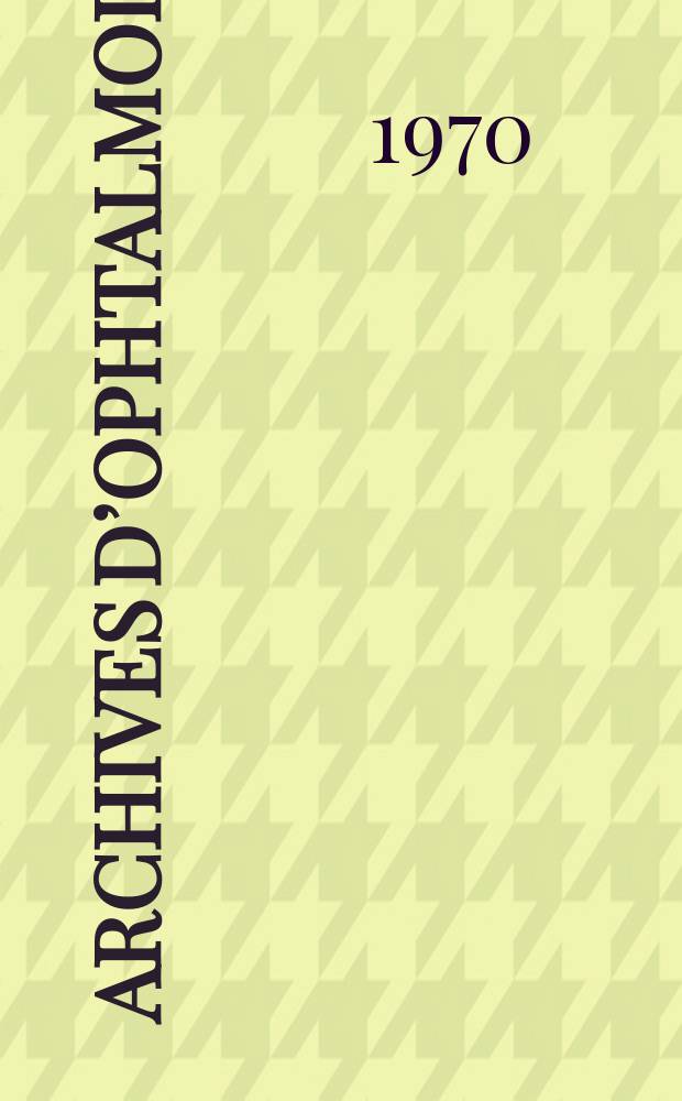 Archives d’ophtalmologie (Mémoires) Revue générale d'ophtalmologie (Analyses). T.30, №9