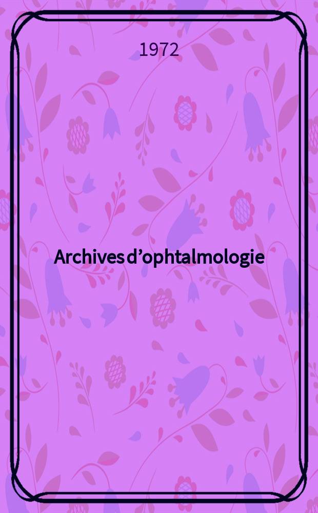 Archives d’ophtalmologie (Mémoires) Revue générale d'ophtalmologie (Analyses). T.32, №4