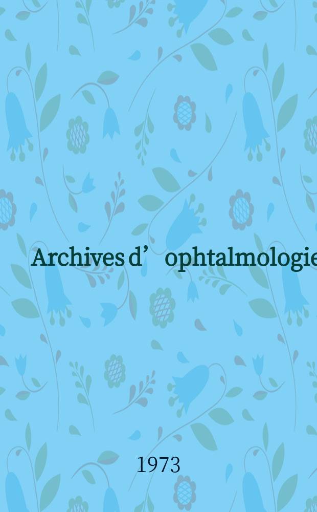 Archives d’ophtalmologie (Mémoires) Revue générale d'ophtalmologie (Analyses). T.33, №12