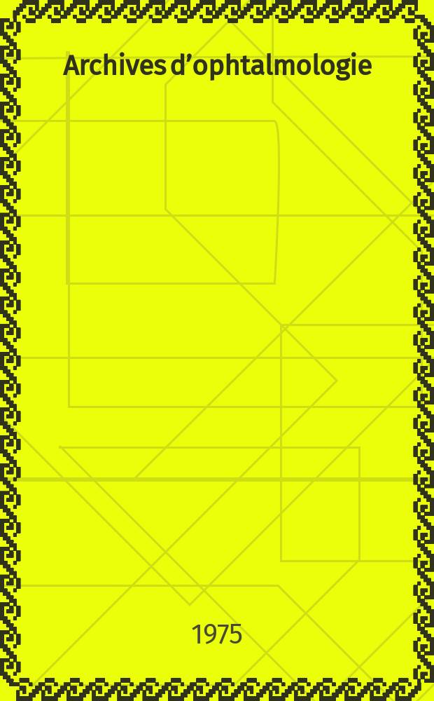 Archives d’ophtalmologie (Mémoires) Revue générale d'ophtalmologie (Analyses). T.35, №12