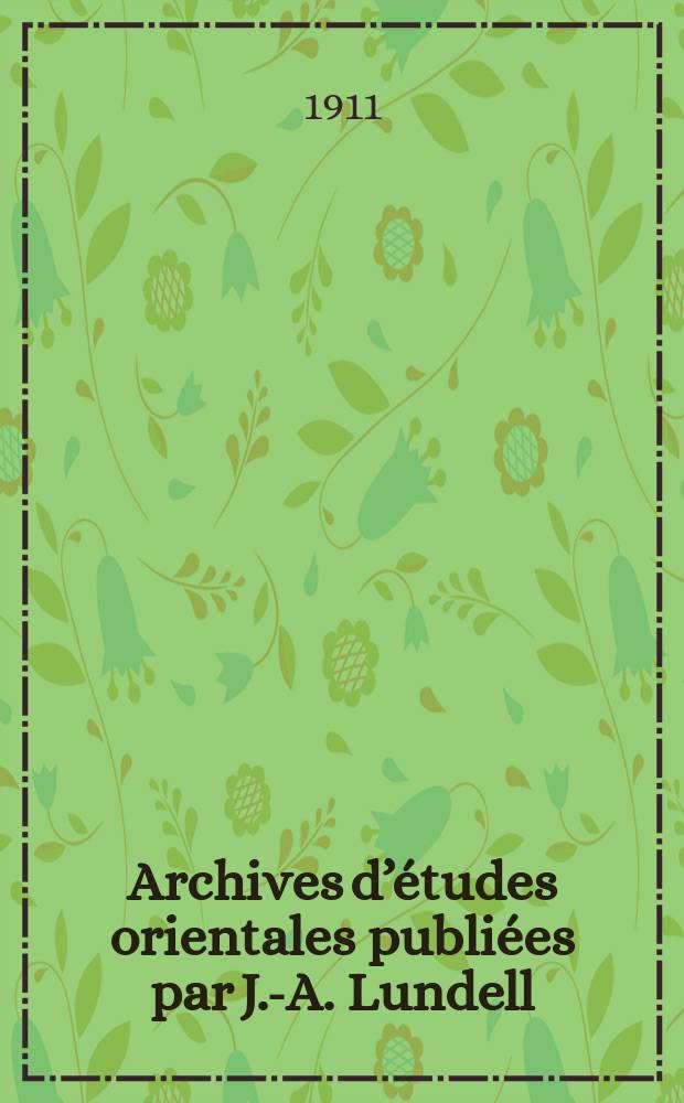 Archives d’études orientales publiées par J.-A. Lundell