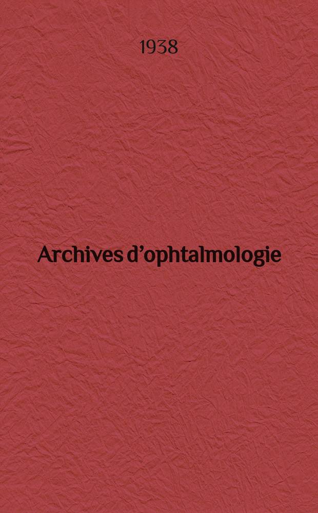 Archives d’ophtalmologie (Mémoires) Revue générale d'ophtalmologie (Analyses). T.2 1938, №3