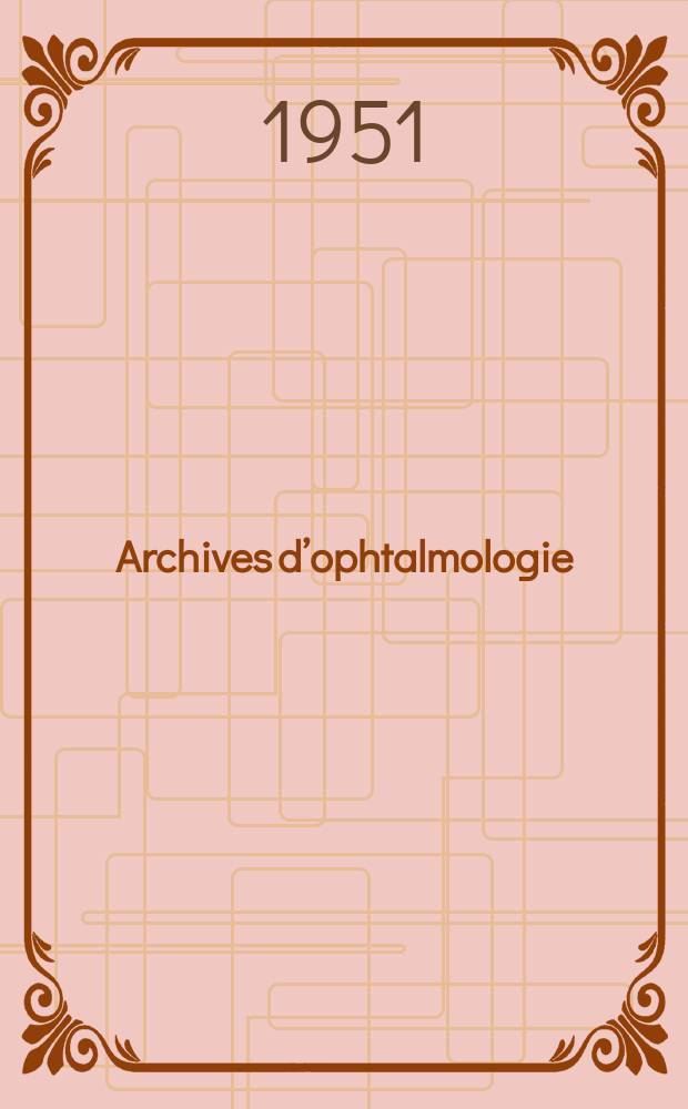 Archives d’ophtalmologie (Mémoires) Revue générale d'ophtalmologie (Analyses). T.11, №8
