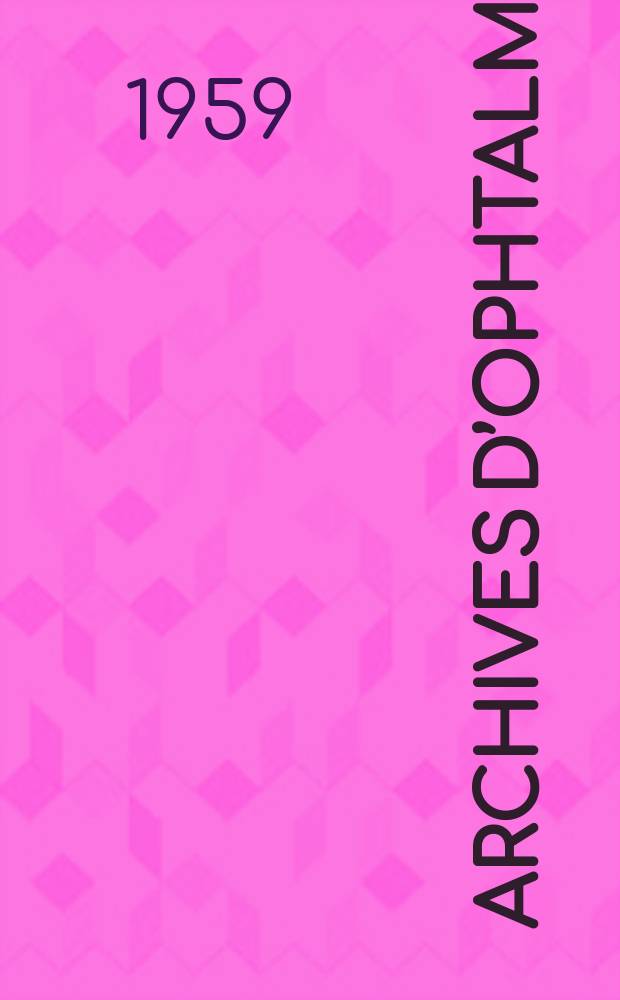 Archives d’ophtalmologie (Mémoires) Revue générale d'ophtalmologie (Analyses). T.19, №2