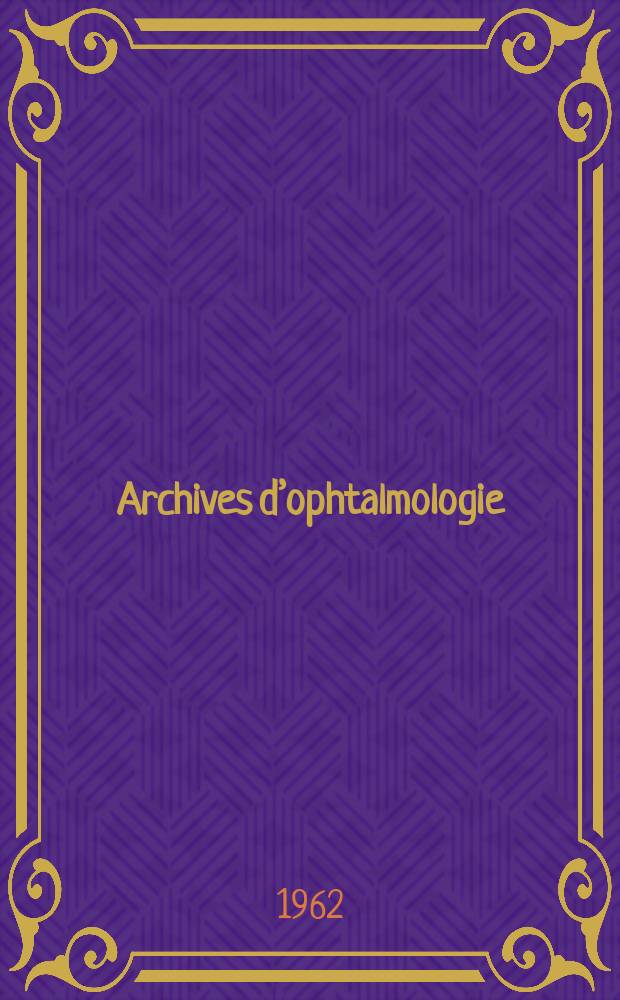 Archives d’ophtalmologie (Mémoires) Revue générale d'ophtalmologie (Analyses). T.22, №5