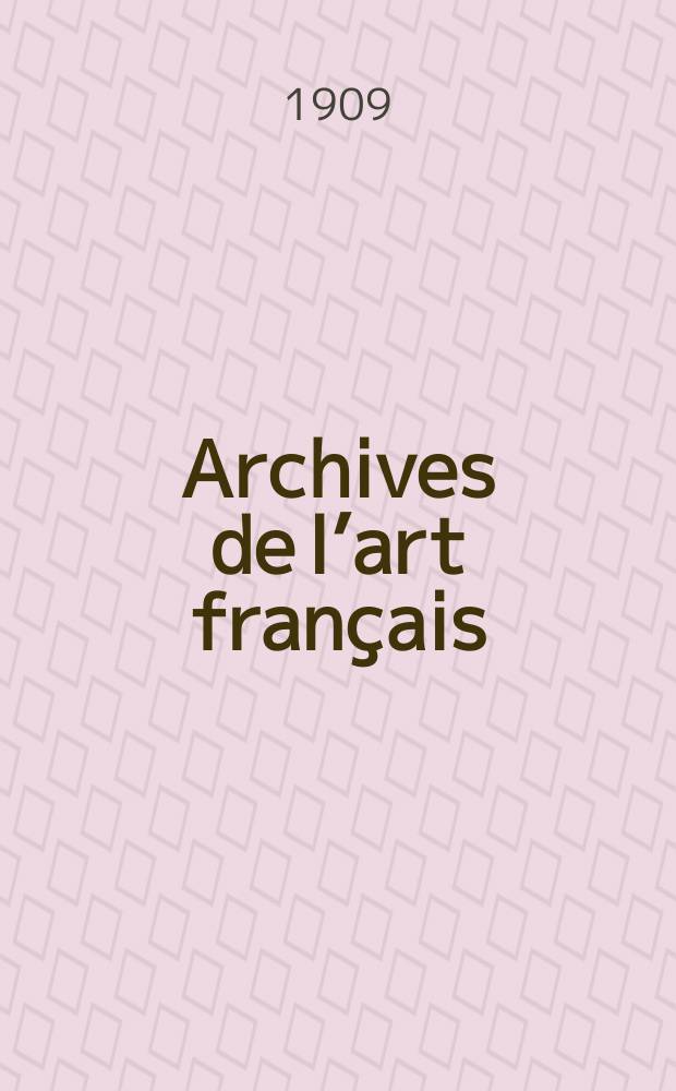 Archives de l&rsquo;art fran&ccedil;ais : Recueil de documents in&eacute;dits Publ. par la Soci&eacute;t&eacute; de l&rsquo;histoire de l&rsquo;art fran&ccedil;ais. T.3