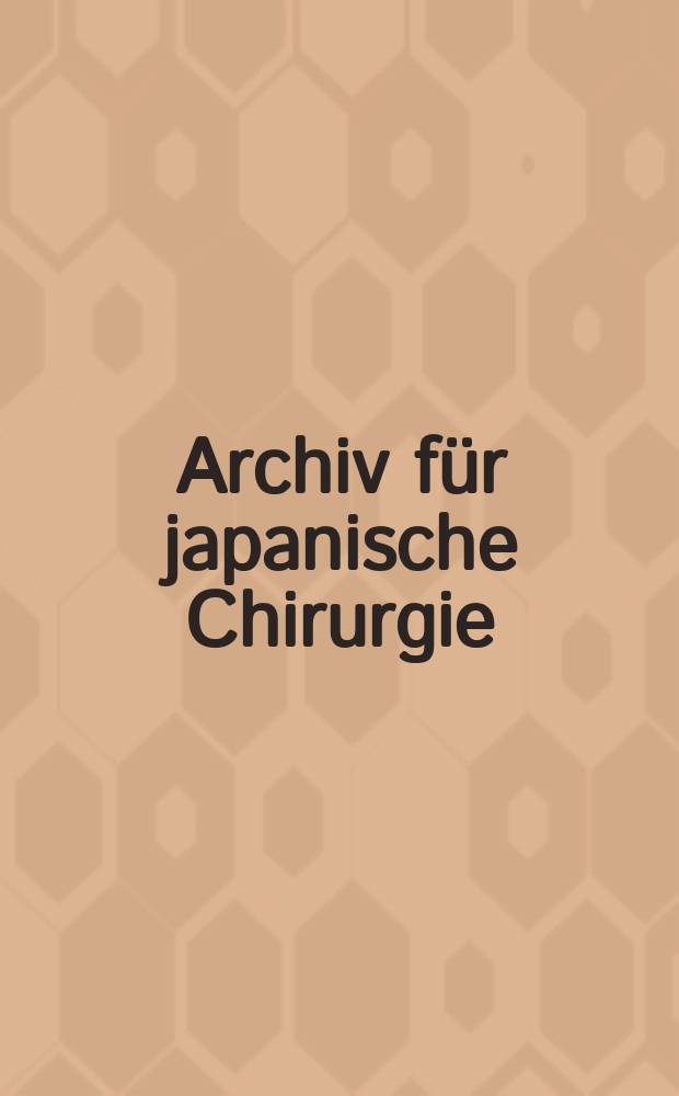 Archiv für japanische Chirurgie