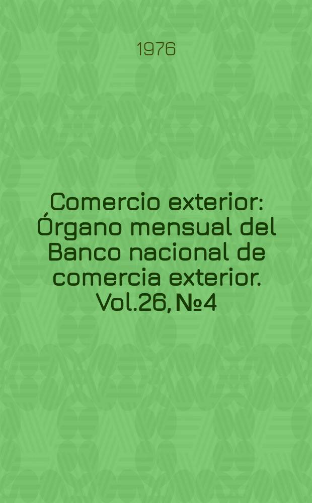 Comercio exterior : Órgano mensual del Banco nacional de comercia exterior. Vol.26, №4