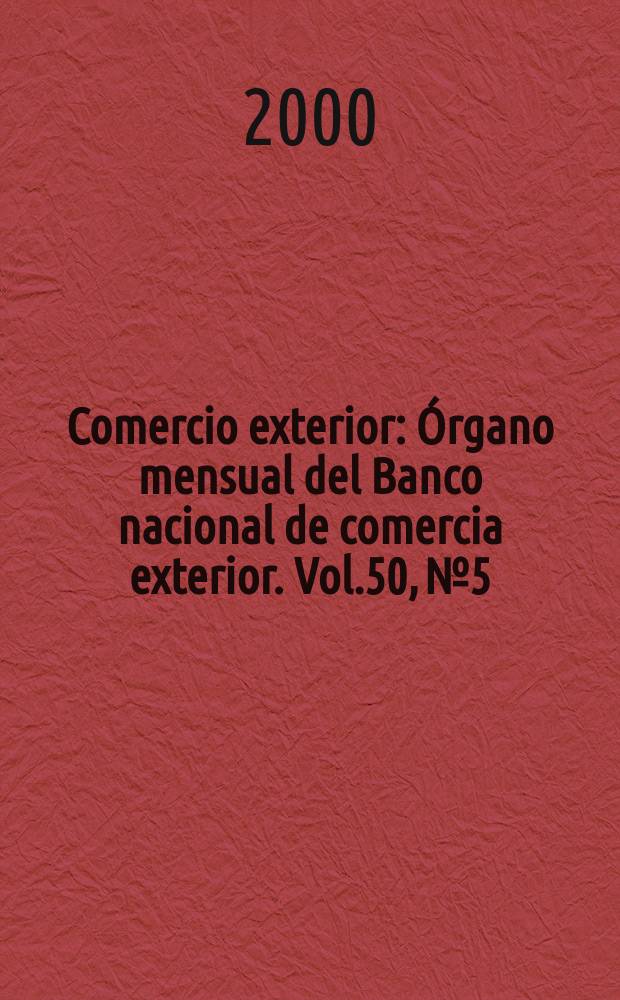 Comercio exterior : Órgano mensual del Banco nacional de comercia exterior. Vol.50, №5