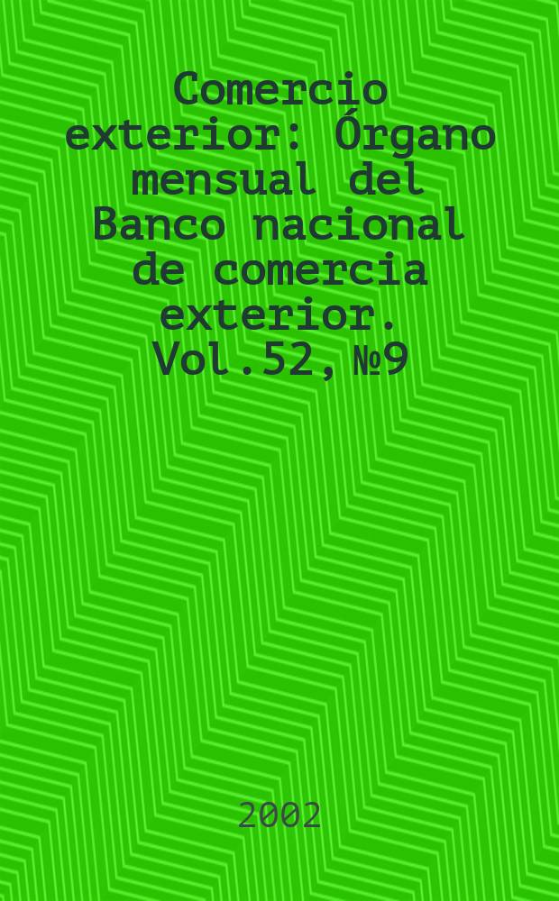 Comercio exterior : Órgano mensual del Banco nacional de comercia exterior. Vol.52, №9