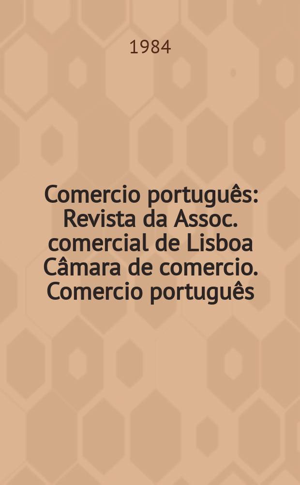 Comercio português : Revista da Assoc. comercial de Lisboa Câmara de comercio. Comercio português