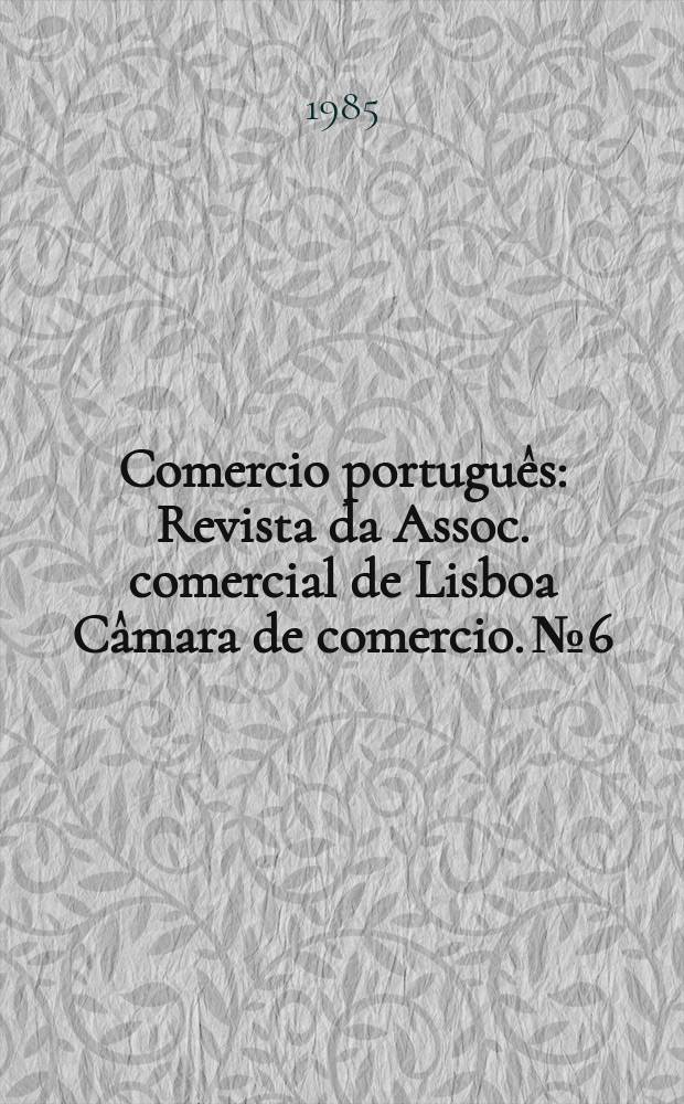 Comercio português : Revista da Assoc. comercial de Lisboa Câmara de comercio. №6