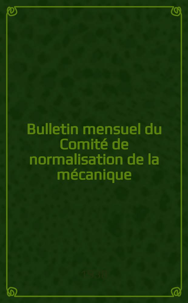 Bulletin mensuel du Comité de normalisation de la mécanique