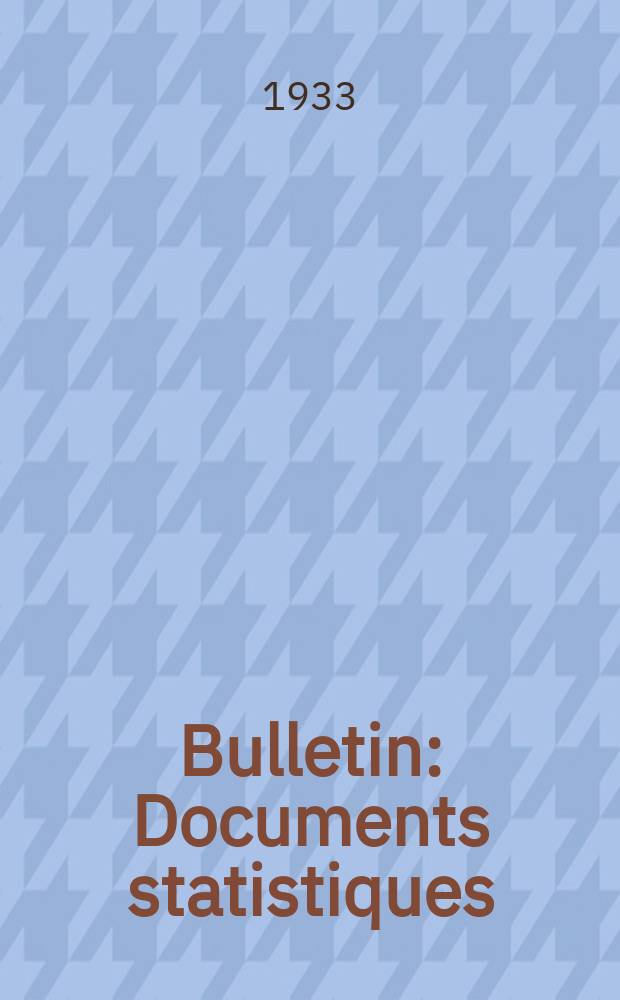 Bulletin : Documents statistiques (Série jaune) Documents législatifs & administratifs (Série blanche) Statistiques annuelles (Commerce extérieur) (Série maure) Statistiques annuelles (Production) (Série rose). Bulletin