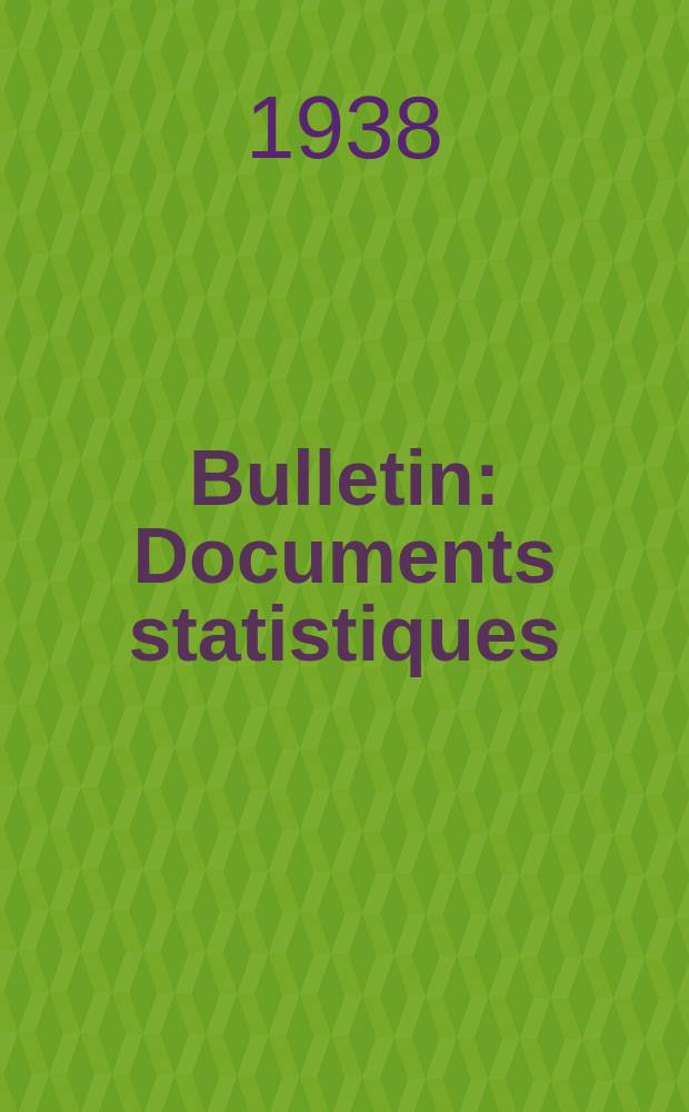 Bulletin : Documents statistiques (Série jaune) Documents législatifs & administratifs (Série blanche) Statistiques annuelles (Commerce extérieur) (Série maure) Statistiques annuelles (Production) (Série rose). Bulletin