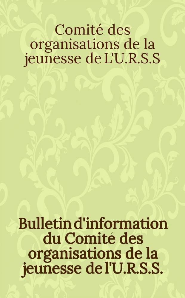 Bulletin d'information du Comité des organisations de la jeunesse de l'U.R.S.S.