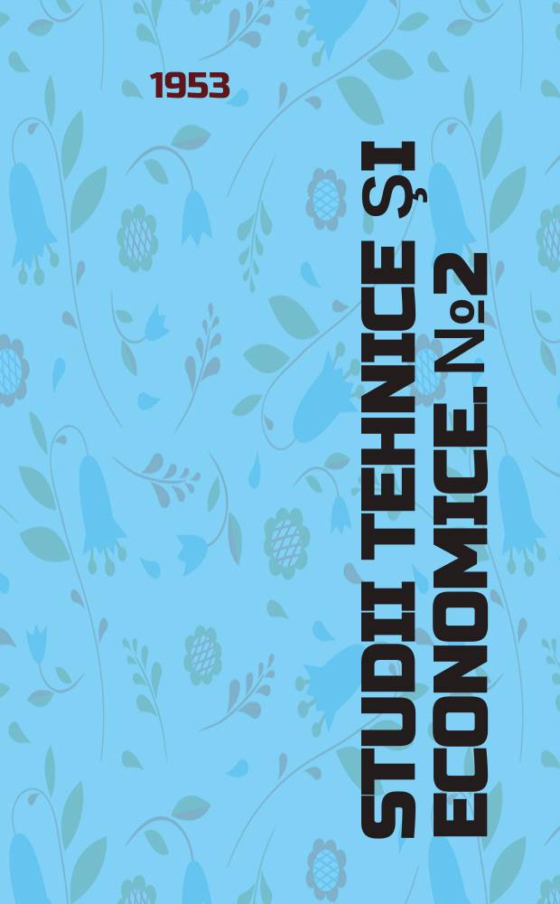 Studii tehnice şi economice. №2 : 1. Geologia ţinutului de câmpie din basinul inferior al Argeşului şi a teraselor Dunării ; 2. Procese morfogenetice holocene în basinul inferior al Argeşului