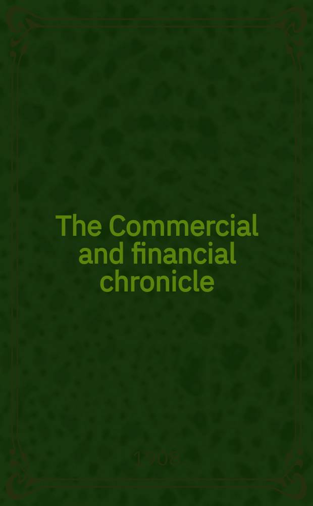 The Commercial and financial chronicle