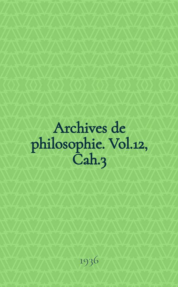 Archives de philosophie. Vol.12, Cah.3 : Études critiques