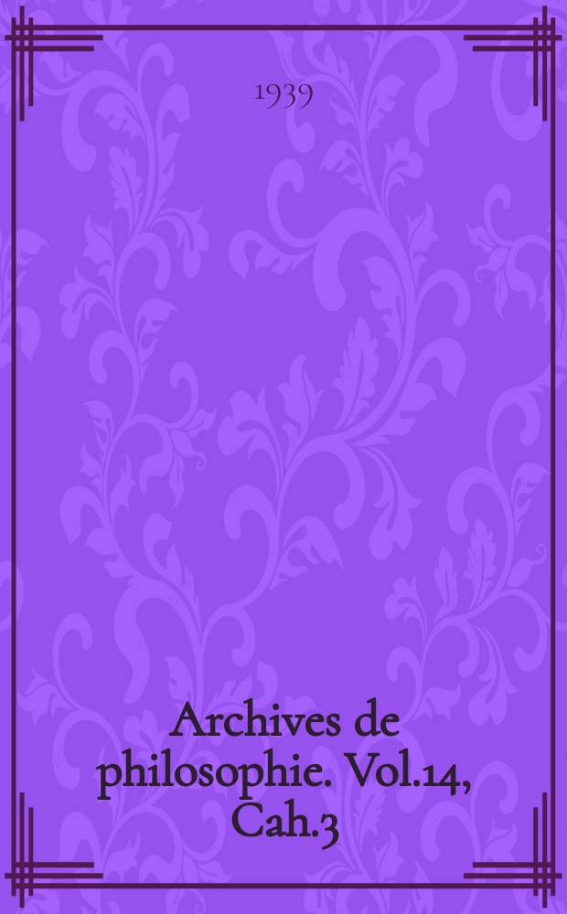 Archives de philosophie. Vol.14, Cah.3 : Études critiques