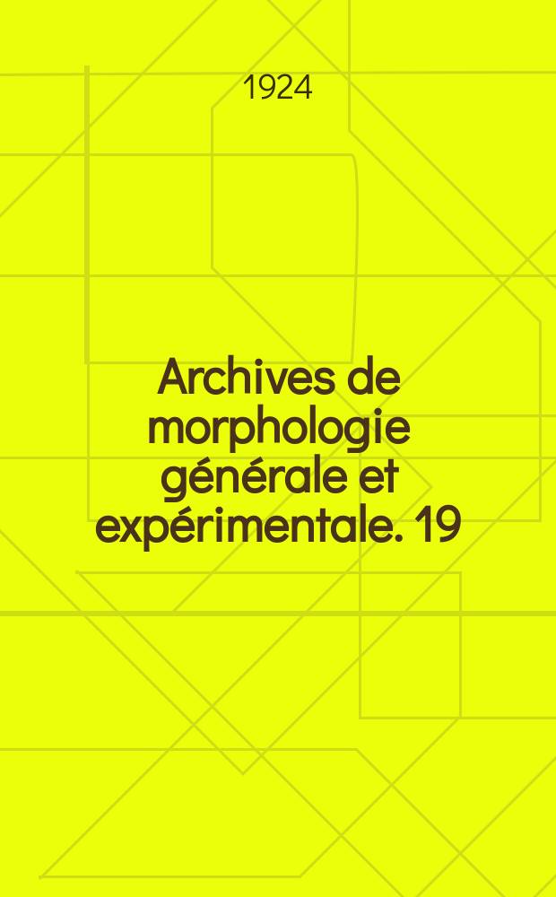 Archives de morphologie générale et expérimentale. 19 : Contribution à l'hystogénèse de l'émail dentaire