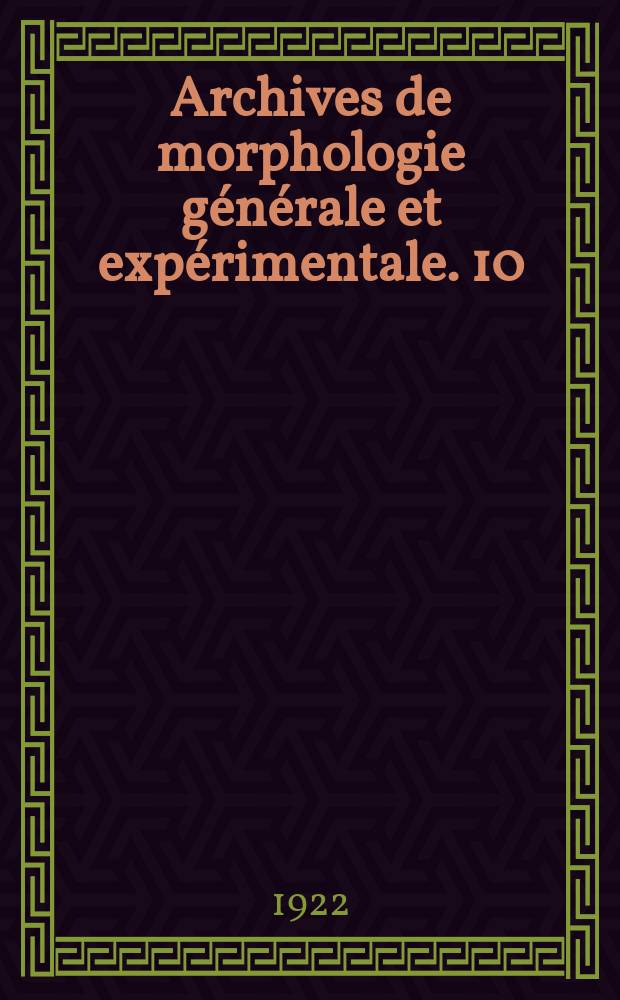 Archives de morphologie générale et expérimentale. 10 : L'origine du sang dans le foie embryonnaire chez les mammifères