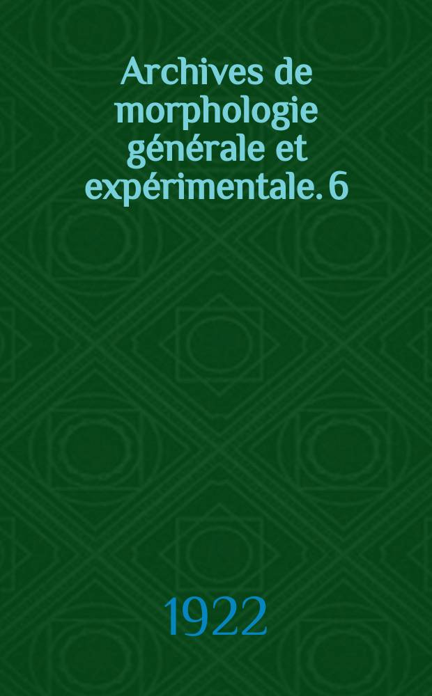 Archives de morphologie g&eacute;n&eacute;rale et exp&eacute;rimentale. 6 : La vo&ucirc;te tarsienne transversale