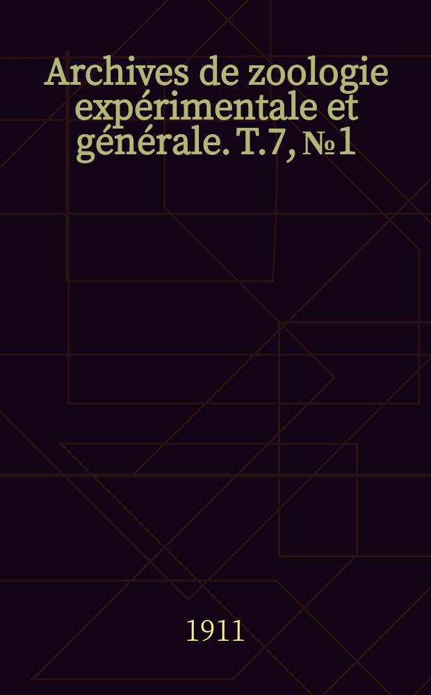 Archives de zoologie expérimentale et générale. T.7, №1