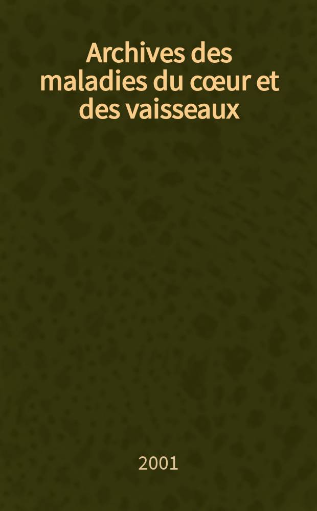 Archives des maladies du cœur et des vaisseaux : Organe de la Société française de cardiologie. T.94, №1