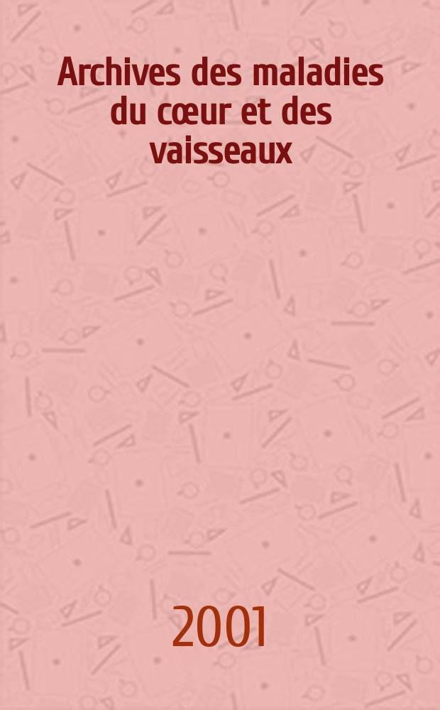Archives des maladies du cœur et des vaisseaux : Organe de la Société française de cardiologie. T.94, №6
