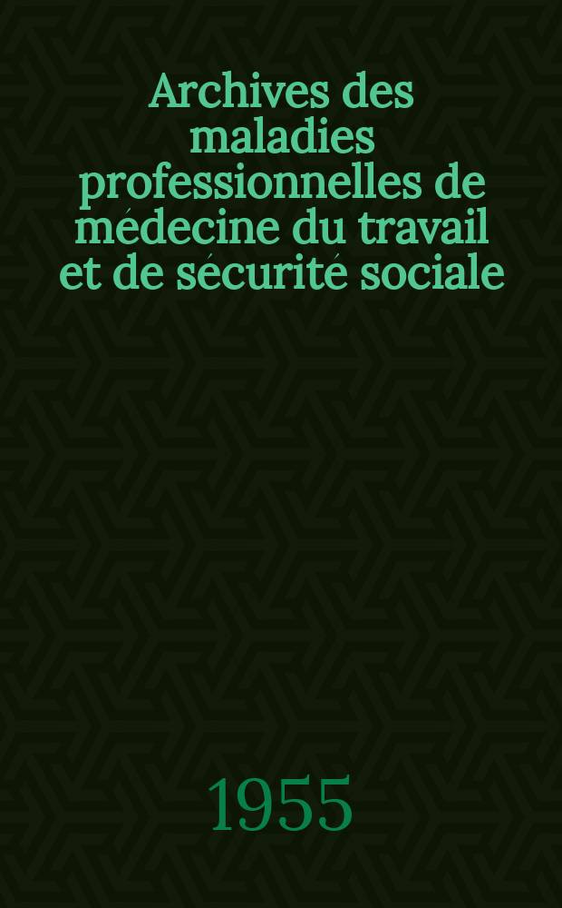 Archives des maladies professionnelles de médecine du travail et de sécurité sociale : Organe officiel des Sociétés de médecine du travail de Paris, Lille et Lyon. T.16, №4b : Symposium sur les dermatose professionnelles