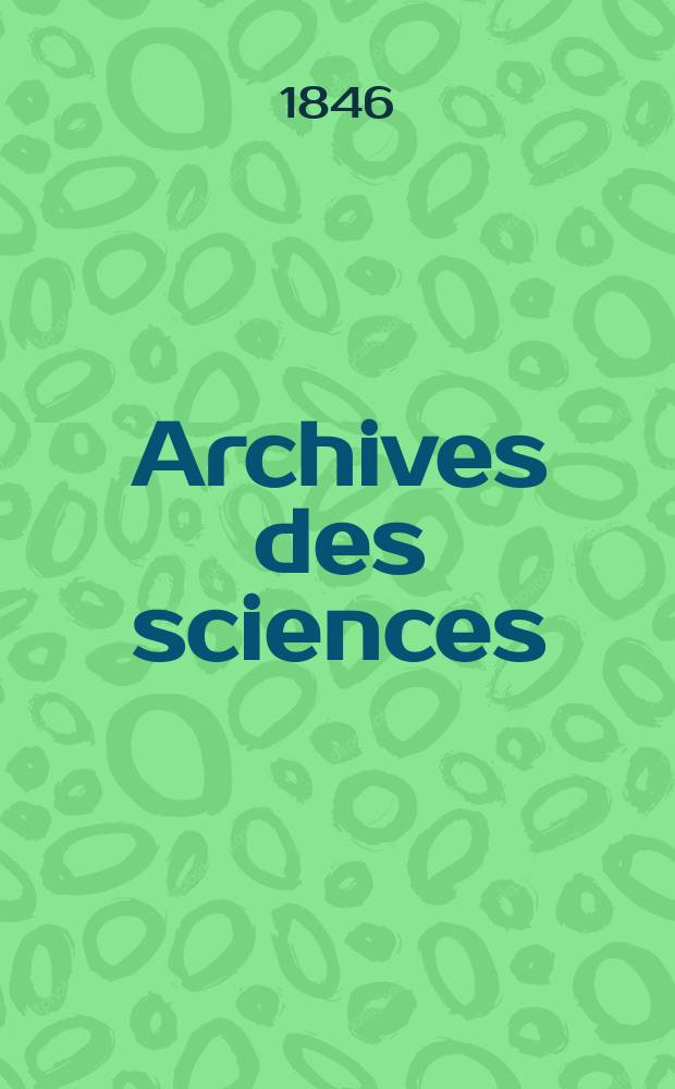 Archives des sciences : Éd. par la Soc. de physique et d'histoire naturelle de Genève