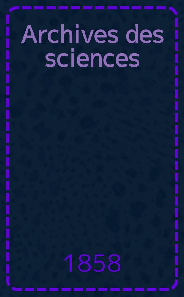 Archives des sciences : Éd. par la Soc. de physique et d'histoire naturelle de Genève. Nouvelle periode, T.2