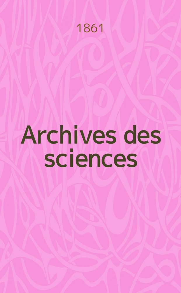Archives des sciences : Éd. par la Soc. de physique et d'histoire naturelle de Genève. Nouvelle periode, T.10