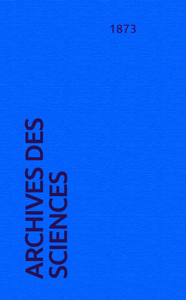 Archives des sciences : Éd. par la Soc. de physique et d'histoire naturelle de Genève. Nouvelle periode, T.48