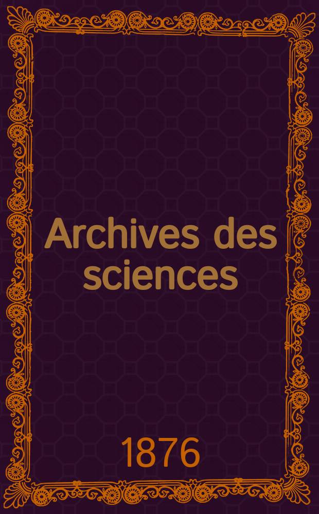 Archives des sciences : Éd. par la Soc. de physique et d'histoire naturelle de Genève. Nouvelle periode, T.57