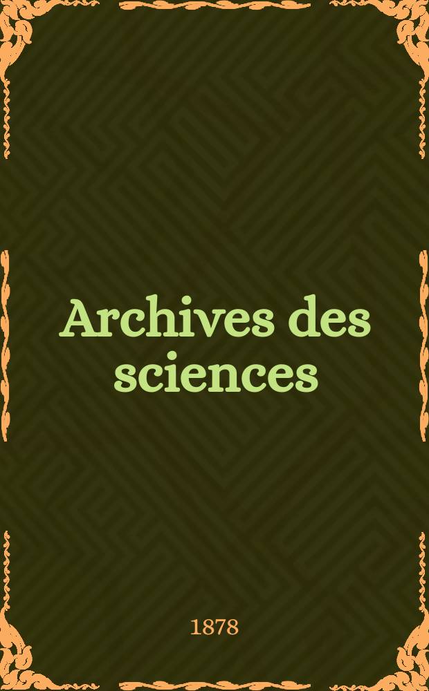 Archives des sciences : Éd. par la Soc. de physique et d'histoire naturelle de Genève. Nouvelle periode, T.62
