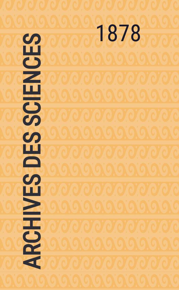 Archives des sciences : Éd. par la Soc. de physique et d'histoire naturelle de Genève. T.1