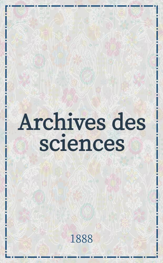 Archives des sciences : Éd. par la Soc. de physique et d'histoire naturelle de Genève. Periode 3, T.19